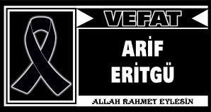 ARİF ERİTGÜ VEFAT ETTİ