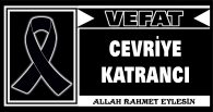 CEVRİYE KATRANCI VEFAT ETTİ