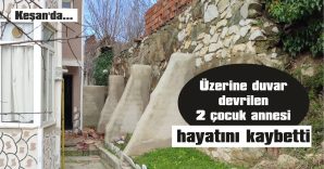 TEMİZLİK YAPTIĞI APARTMANIN BAHÇESİNDE ÜZERİNE DUVAR DEVRİLDİ