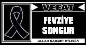 FEVZİYE SONGUR VEFAT ETTİ