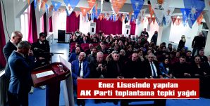 ENEZ LİSESİNDE YAPILAN AKP TOPLANTISI’NA TEPKİ…