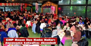 CHP’Lİ KADINLAR DAYANIŞMA KAHVALTISINDA BİRLİK VE BERABERLİK MESAJI VERDİ