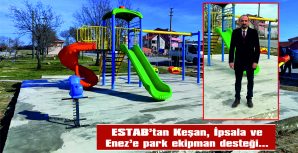 ESTAB’TAN, KEŞAN ,İPSALA VE ENEZ’E PARK EKİPMANLARI DESTEĞİ