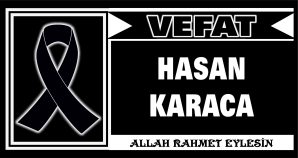 HASAN KARACA VEFAT ETTİ