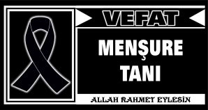 MENŞURE TANI VEFAT ETİ