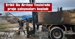 ARITMA TESİSİNİN ZEMİN ETÜDÜ GERÇEKLEŞTİRİLDİ