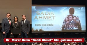 “SADIK AHMET – BÜYÜK MÜCADELENIN HIKÂYESI” FILMININ GALA GÖSTERIMI YAPILDI