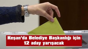 KEŞAN MERKEZDE 149 SANDIKTA 49 BN 31 SEÇMEN OY KULLANACAK