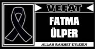 FATMA ÜLPER VEFAT ETTİ