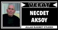 NECDET AKSOY VEFAT ETTİ