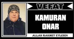 KAMURAN ONAR VEFAT ETTİ