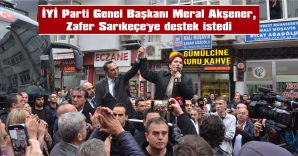 “ZAFER SARIKEÇE’YE VERECEĞİNİZ HER OY MERAL AKŞENER’E VERİLEN BİR OYDUR”