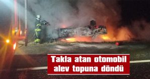 OTOMOBİL KÜLE DÖNDÜ, SÜRÜCÜNÜN BURNU BİLE KANAMADI