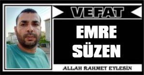 EMRE SÜZEN VEFAT ETTİ