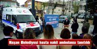 HELVACIOĞLU: “DÖNEMİMİZDE KAZANDIRDIĞIMIZ 63. ARAÇ HASTA NAKİL AMBULANSIMIZ”