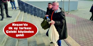 İLK TORBA EN UZAK YERLEŞİM BİRİMİNDEN GELDİ