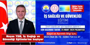 HELVACIOĞLU: “KEŞAN TSO OLARAK MESLEKİ EĞİTİMLERİMİZİ HER SEKTÖRDE VE ALANDA DÜZENLEMEYE DEVAM EDİYORUZ”