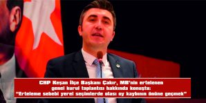 ÇAKIR: “İKTİDAR, MB BAĞIMSIZLIĞINI YOK EDİYOR!”