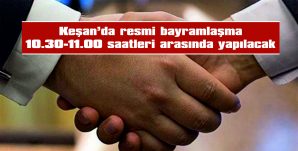 RESMİ BAYRAMLAŞMA YARIN YAPILACAK