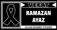 RAMAZAN AYAZ VEFAT ETTİ