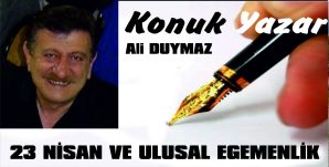 23 NİSAN VE ULUSAL EGEMENLİK