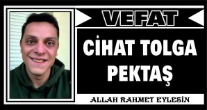 CİHAT TOLGA PEKTAŞ VEFAT ETTİ