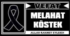 MELAHAT KÖSTEK VEFAT ETTİ