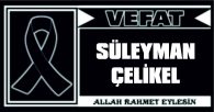 SÜLEYMAN ÇELİKEL VEFAT ETTİ