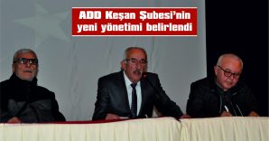 ADD KEŞAN ŞUBESİ’NİN 15. GENEL KURUL TOPLANTISI YAPILDI