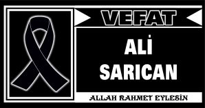 ALİ SARICAN VEFAT ETTİ
