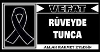 RÜVEYDE TUNCA VEFAT ETTİ