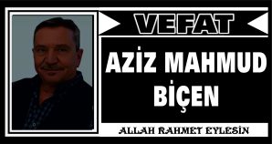 AZİZ MAHMUD BİÇEN VEFAT ETTİ
