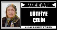 LÜTFİYE ÇELİK VEFAT ETTİ