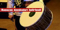 RAMAZAN DAVULCULARI BELLİ OLDU