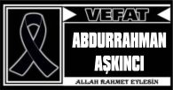 ABDURRAHMAN AŞKINCI VEFAT ETTİ
