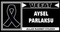 AYSEL PARLAKSU VEFAT ETTİ