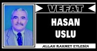 HASAN USLU VEFAT ETTİ