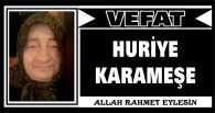 HURİYE KARAMEŞE VEFAT ETTİ