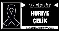 HURİYE ÇELİK VEFAT ETTİ