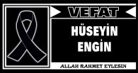 HÜSEYİN ENGİN VEFAT ETTİ