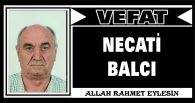 NECATİ BALCI VEFAT ETTİ