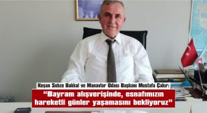 “HEM ESNAFIMIZ, HEM KEŞAN KAZANSIN”