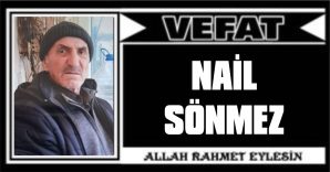 NAİL SÖNMEZ VEFAT ETTİ