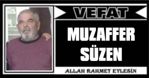 MUZAFFER SÜZEN VEFAT ETTİ
