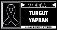 TURGUT YAPRAK VEFAT ETTİ