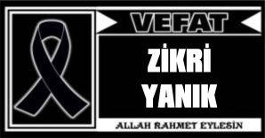 ZİKRİ YANIK VEFAT ETTİ
