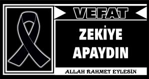 ZEKİYE APAYDIN VEFAT ETTİ