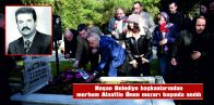 ALAATTİN ÖNEN MEZARI BAŞINDA ANILDI