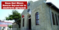 KEŞAN KENT MÜZESİ, RAMAZAN BAYRAMI’NDA MİSAFİRLERİNİ AĞIRLAYACAK