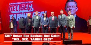 ÇAKIR: “TARİHİ BİR SÜRECİN EŞİĞİNDEYİZ”